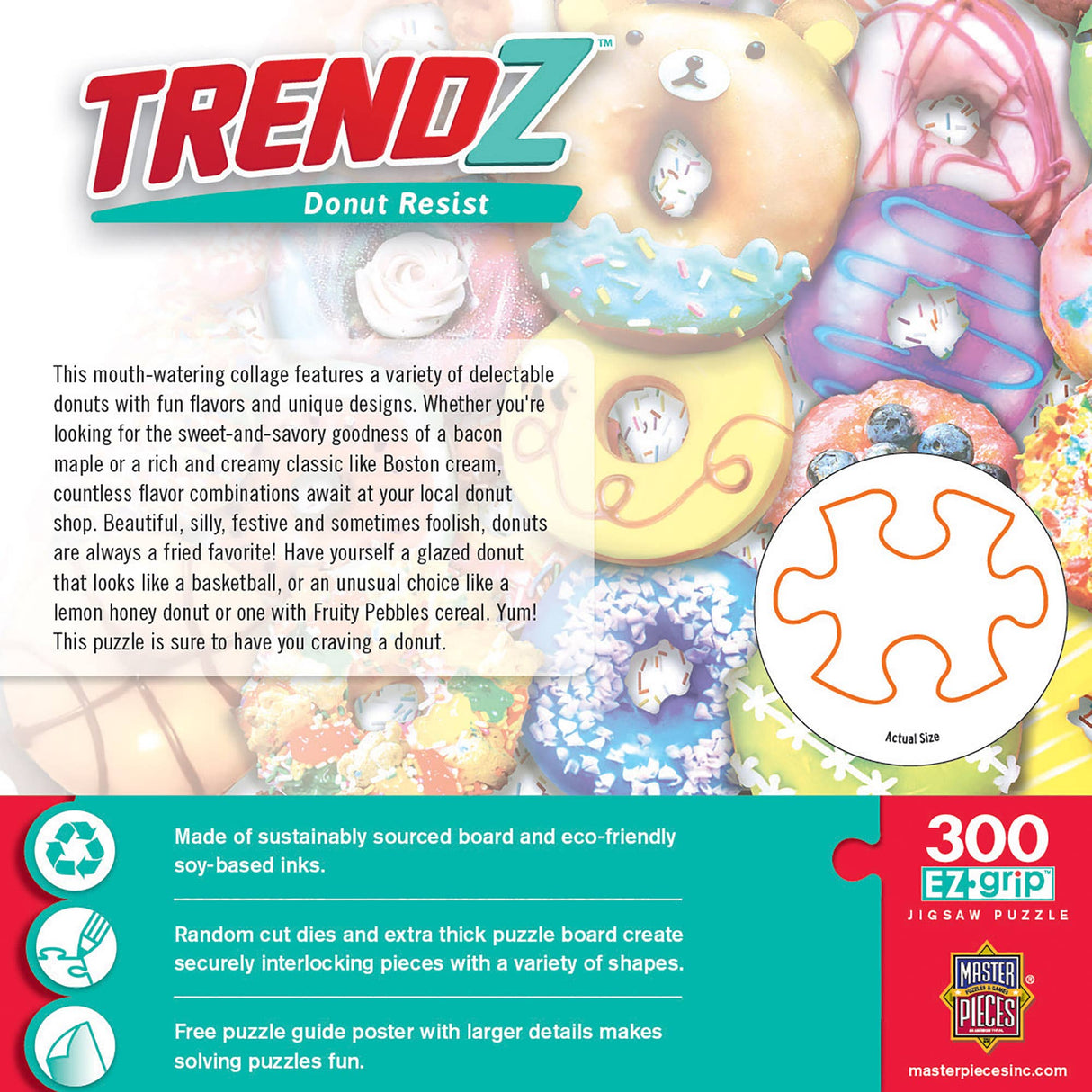 Trendz - Donut Resist 300 Piece EZ Grip Puzzle by Masterpieces Puzzles - Masterpieces Puzzles - Jigsaw Puzzles - The Puzzle Center